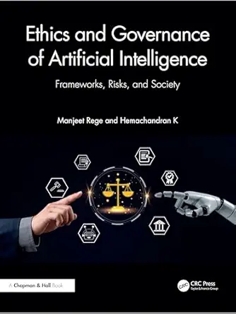 Ethics and Governance of Artificial Intelligence: Frameworks, Risks, and Society
